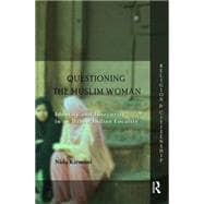 Questioning the æMuslim WomanÆ: Identity and Insecurity in an Urban Indian Locality 9780415707800