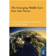 The Emerging Middle East-East Asia Nexus 9781138017801