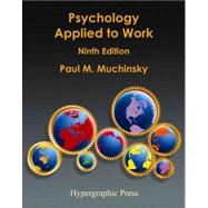 Psychology Applied to Work : An Introduction to Industrial and Organizational Psychology 9780980147803