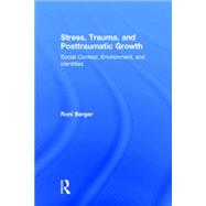 Stress, Trauma, and Posttraumatic Growth: Social Context, Environment, and Identities 9780415527804