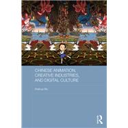 Chinese Animation, Creative Industries, and Digital Culture 9780367867805