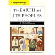 Cengage Advantage Books: The Earth and Its Peoples, Volume 1, 5th Edition