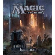 The Art of Magic: The Gathering - Innistrad 9781421587806