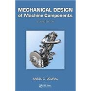 Mechanical Design of Machine Components, Second Edition 9781439887806