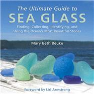 The Ultimate Guide to Sea Glass 9781628737806
