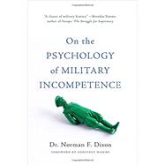 On the Psychology of Military Incompetence 9780465097807