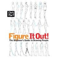 Figure It Out! The Beginner's Guide to Drawing People 9781933027807