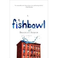 Fishbowl A Novel 9781250057808