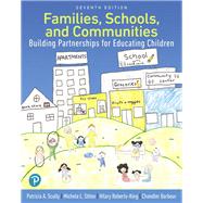 Families, Schools, and Communities Building Partnerships for Educating Children 9780134747811