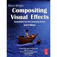 Compositing Visual Effects : Essentials for the Aspiring Artist