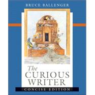 Curious Writer, The: Concise Edition 9780321437815
