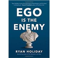 The Ego Is the Enemy 9781591847816