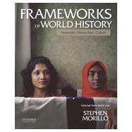 Frameworks of World History Networks, Hierarchies, Culture, Volume Two: Since 1350 9780199987818