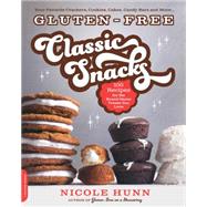 Gluten-free Classic Snacks: 100 Recipes for the Brand-name Treats You Love 9780738217819