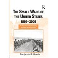 The Small Wars of the United States, 1899û2009: An Annotated Bibliography 9781138867819
