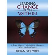 Leading Change from Within 9781490867823