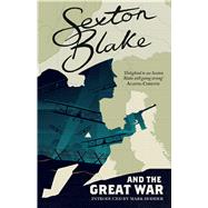 Sexton Blake and the Great War 9781781087824