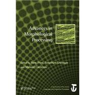 Advances in Morphological Processing: A Special Issue of Language and Cognitive Processes 9781138877825