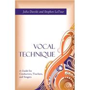 Vocal Technique: A Guide of Conductors, Teachers, and Singers 9781577667827