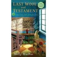 Last Wool and Testament : A Haunted Yarn Shop Mystery 9780451237828