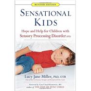 Sensational Kids: Hope and Help for Children With Sensory Processing Disorder (Spd) 9780399167829