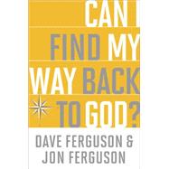 Can I Find My Way Back to God? 9781601427830