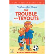 The Berenstain Bears the Trouble With Tryouts 9780310767831