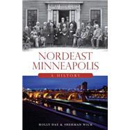 Nordeast Minneapolis: A History 9781626197831