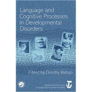 Language and Cognitive Processes in Developmental Disorders: A Special Issue of Language and Cognitive Processes 9781138877832