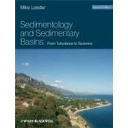 Sedimentology and Sedimentary Basins : From Turbulence to Tectonics 9781405177832