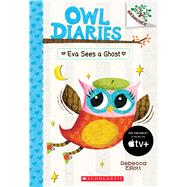 Eva Sees a Ghost: A Branches Book (Owl Diaries #2) 9780545787833