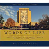 Words of Life: Celebrating 50 Years of the Hesburgh Library's Message, Mural, and Meaning 9780268017835