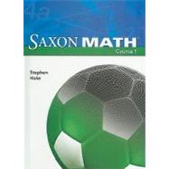 Saxon Math Course 1 : Student Edition Grade 6 2007 9781591417835