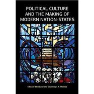 Political Culture and the Making of Modern Nation-states 9781612057835