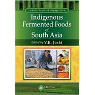 Indigenous Fermented Foods of South Asia 9781439887837