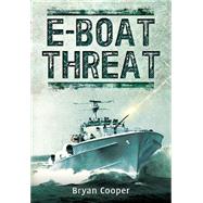 The E-Boat Threat 9781473827837