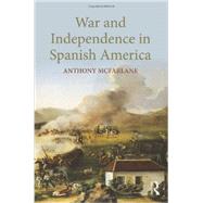 War and Independence In Spanish America 9781857287837