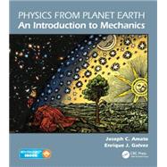 Physics from Planet Earth - An Introduction to Mechanics 9781439867839
