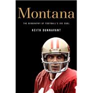 Montana The Biography of Football's Joe Cool 9781250017840