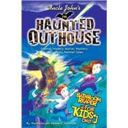 Uncle John's the Haunted Outhouse Bathroom Reader for Kids Only! Science, History, Horror, Mystery, and . . . Eerily Twisted Tales 9781607107842