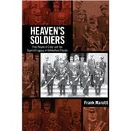 Heaven's Soldiers: Free People of Color and the Spanish Legacy in Antebellum, Florida 9780817317843