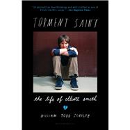Torment Saint The Life of Elliott Smith 9781620407844