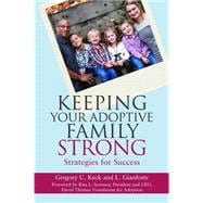 Keeping Your Adoptive Family Strong 9781849057844