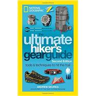 The Ultimate Hiker's Gear Guide, Second Edition 9781426217845