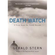 Death Watch A View from the Tenth Decade 9781595347848
