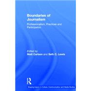 Boundaries of Journalism: Professionalism, Practices and Participation 9781138017849