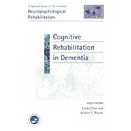 Cognitive Rehabilitation in Dementia: A Special Issue of Neuropsychological Rehabilitation 9781138877849
