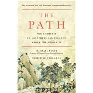 The Path What Chinese Philosophers Can Teach Us About the Good Life 9781476777849