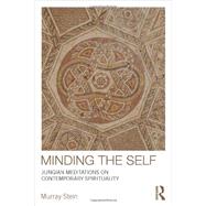 Minding the Self: Jungian meditations on contemporary spirituality 9780415377850