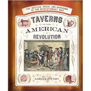 Taverns of the American Revolution 9781608877850